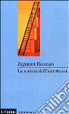 La società dell'incertezza libro di Bauman Zygmunt