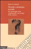 Teoria e struttura sociale. Vol. 3: Sociologia della conoscenza e sociologia della scienza libro