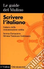 Scrivere l'italiano. Galateo della comunicazione scritta libro