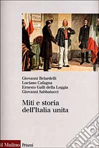 Miti e storia dell'Italia unita libro