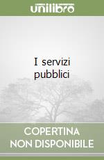 I servizi pubblici