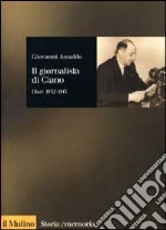 Il giornalista di Ciano. Diari 1932-1943 libro