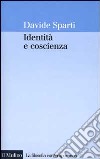 Identità e coscienza libro di Sparti Davide