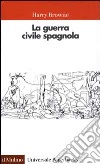 La guerra civile spagnola 1936-1939 libro