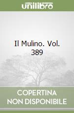 Il Mulino. Vol. 389 libro