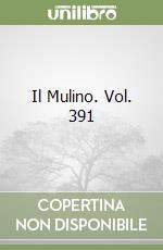 Il Mulino. Vol. 391 libro