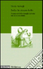 Sotto lo stesso tetto. Mutamenti della famiglia in Italia dal XV al XX secolo libro