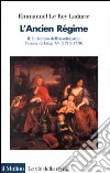 L'ancien régime. Vol. 2: Il declino dell'Assolutismo. L'Epoca di Luigi XV (1715-1770) libro