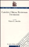 Cattolici, Chiesa, Resistenza. I testimoni libro