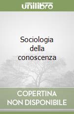 Sociologia della conoscenza libro