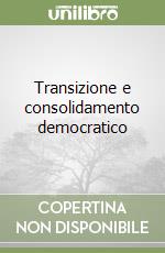 Transizione e consolidamento democratico libro