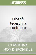 Filosofi tedeschi a confronto libro