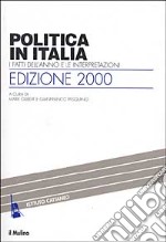 Politica in Italia. I fatti dell'anno e le interpretazioni (2000) libro