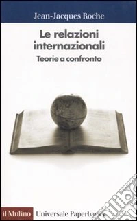 Le relazioni internazionali. Teorie a confronto libro