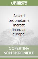 Assetti proprietari e mercati finanziari europei