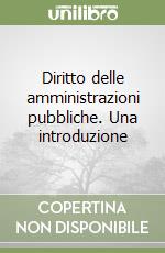 Diritto delle amministrazioni pubbliche. Una introduzione libro