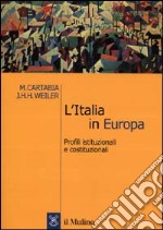 L'Italia in Europa. Profili istituzionali e costituzionali libro