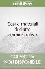 Casi e materiali di diritto amministrativo libro