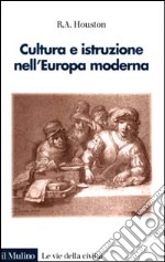 Cultura e istruzione nell'Europa moderna libro