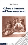 Cultura e istruzione nell'Europa moderna libro di Houston R. A.