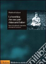 La bambina che non potè chiamarsi Esther. Storie di ordinaria ingiustizia ai tempi del nazismo libro