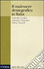 Il malessere demografico in Italia. Una ricerca sui comuni italiani libro