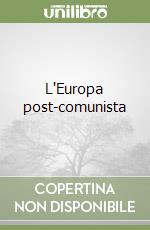 L'Europa post-comunista libro