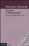 Denaro e democrazia. Dall'antica Grecia all'economia globale libro