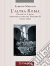 L'altra Roma. Politica e S. Sede durante il Concilio Vaticano II (1959-1965) libro