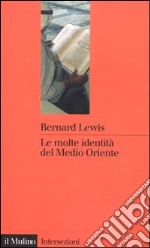 Le molte identità del Medio Oriente libro