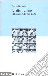 La distinzione. Critica sociale del gusto libro di Bourdieu Pierre Santoro M. (cur.)