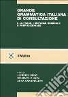 Grande grammatica italiana di consultazione. Vol. 1: La frase. I sintagmi nominale e preposizionale libro di Renzi L. (cur.) Salvi G. (cur.) Cardinaletti A. (cur.)