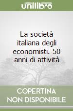 La società italiana degli economisti. 50 anni di attività libro