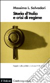 Storia d'Italia e crisi di regime. Saggio sulla politica italiana 1861-2000 libro