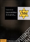 I ghetti di Hitler. Voci da una società sotto assedio 1939-1944 libro