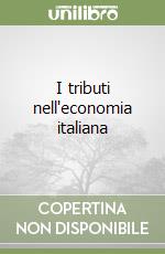 I tributi nell'economia italiana libro