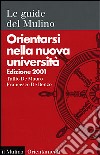Orientarsi nella nuova università libro di De Mauro Tullio De Renzo Francesco
