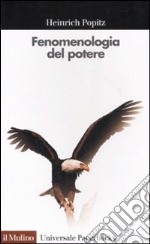 Fenomenologia del potere. Autorità, dominio, violenza, tecnica