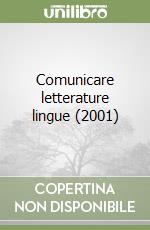 Comunicare letterature lingue (2001) libro