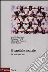 Il capitale sociale. Istruzione per l'uso libro