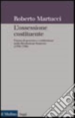 L'ossessione costituente. Forma di governo e costituzione nella Rivoluzione francese