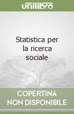 Statistica per la ricerca sociale libro