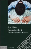 Sensazioni forti. Emozioni, razionalità e dipendenza libro