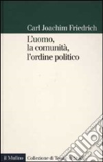 L'uomo, la comunità, l'ordine politico