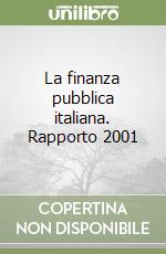 La finanza pubblica italiana. Rapporto 2001