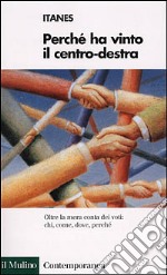 Perché ha vinto il centro destra libro