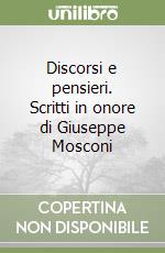 Discorsi e pensieri. Scritti in onore di Giuseppe Mosconi libro