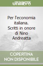 Per l'economia italiana. Scritti in onore di Nino Andreatta