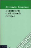 Il patrimonio costituzionale europeo libro