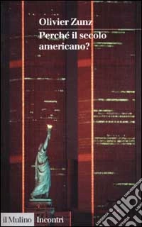 Perché il secolo americano? libro